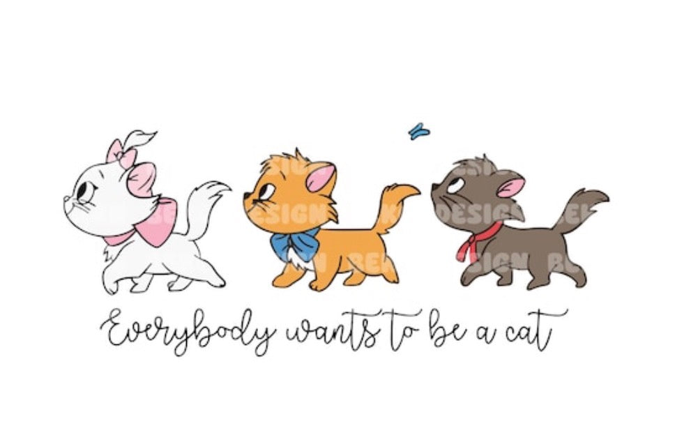 Everybody wants to be a cat