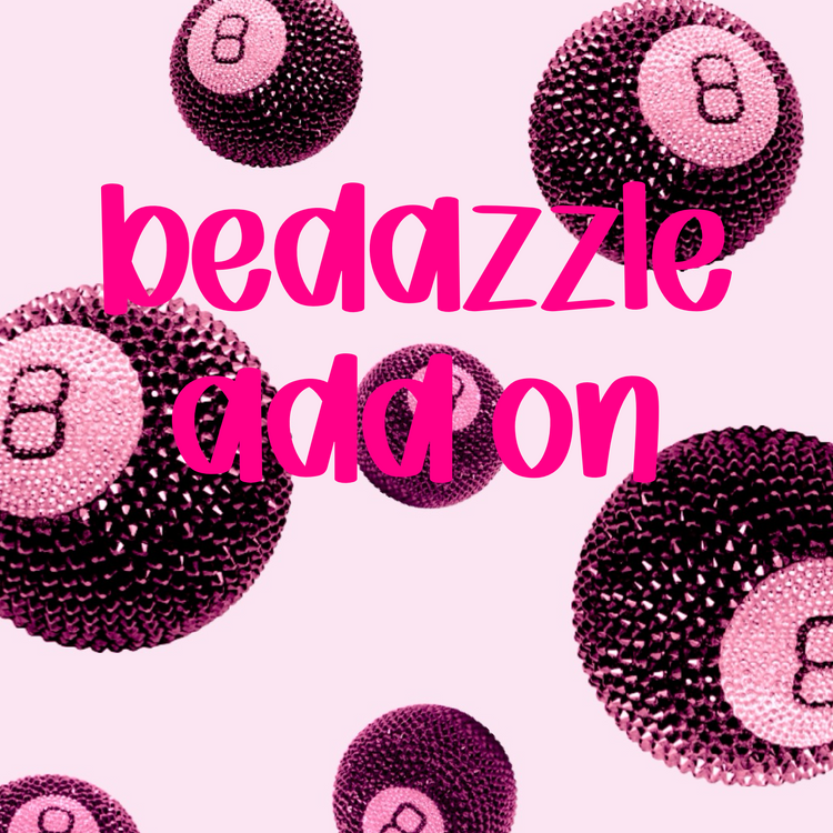 Bedazzled add on