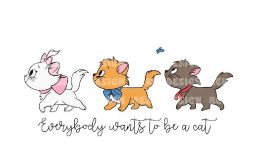 Everybody wants to be a cat